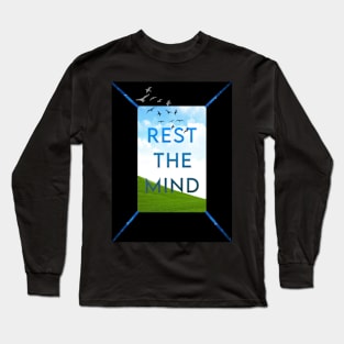 Rest The Mind Long Sleeve T-Shirt